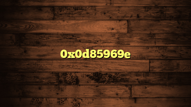 0x0d85969e