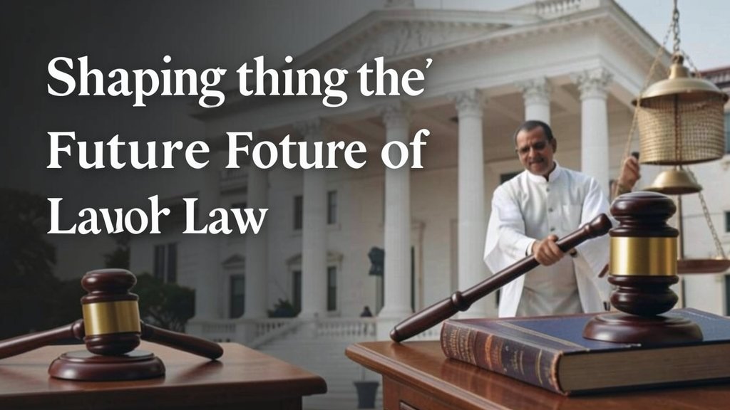A photo of the Supreme Court of India with a caption "Shaping the Future of Labour Law" in the background, with a subtle image of a gavel and a book representing the legal system.